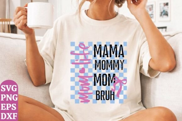 Funny Mom Bruh SVG, Mom Life Shirt Png