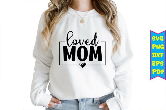 Loved Mom Free Svg Design