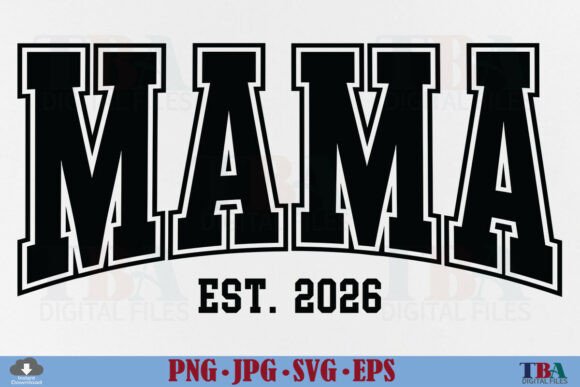 Mama Est 2026 SVG, Mom Mama Varsity PNG