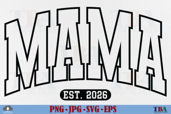 Mama Est 2026 SVG, Mom Varsity Mama PNG