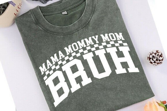 Mama Mommy Mom Bruh SVG and PNG