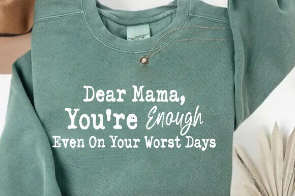 Mama You’re Enough SVG, Mom Life SVG PNG