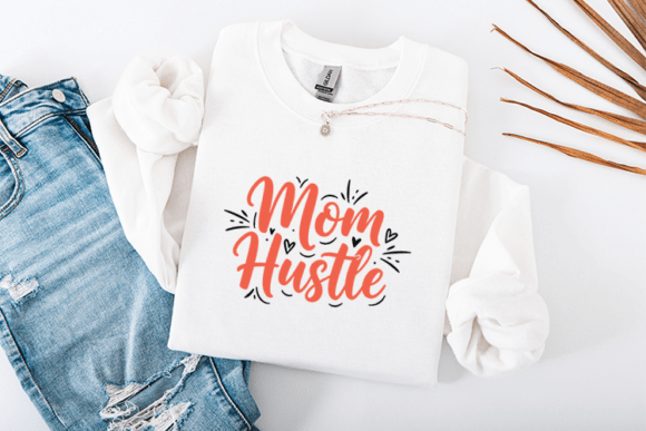 Mom Hustle SVG Mother’s Day Typography
