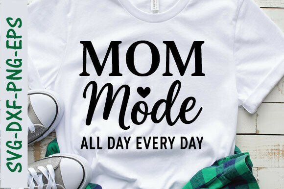Mom Mode All Day Every Day SVG Review for Embroidery