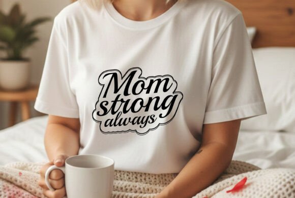 Strong Mom Always SVG Design